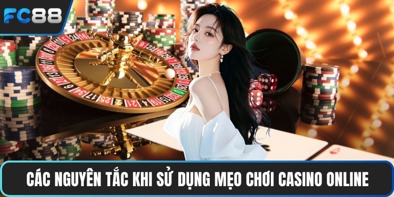 Các nguyên tắc khi sử dụng mẹo chơi casino online