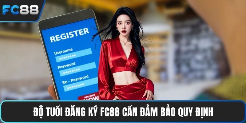 Độ tuổi đăng ký FC88 cần đảm bảo quy định